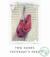 Two Hands Yesterday's Hero 2005