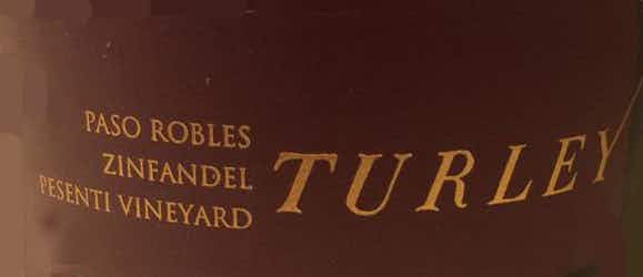 Turley Pesenti Vineyard Zinfandel